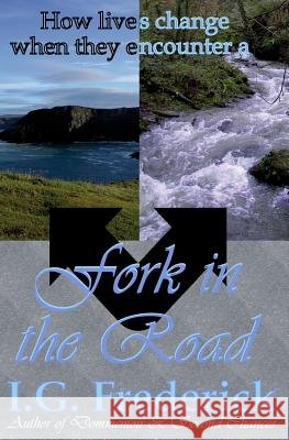 Fork in the Road I. G. Frederick 9781937471194 Pussy Cat Press