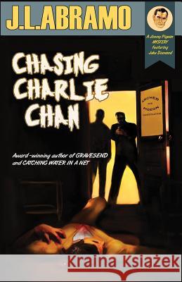 Chasing Charlie Chan J. L. Abramo 9781937495510 Down & Out Books