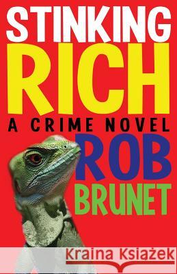 Stinking Rich Rob Brunet 9781937495770