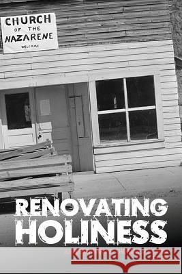 Renovating Holiness Thomas Jay Oord Josh Broward Jay Richard Akkerman 9781937498658 Elevate