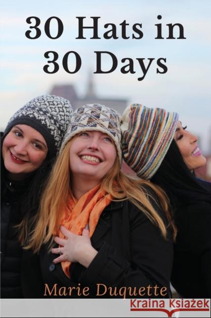 30 Hats in 30 Days Marie DuQuette 9781937513009