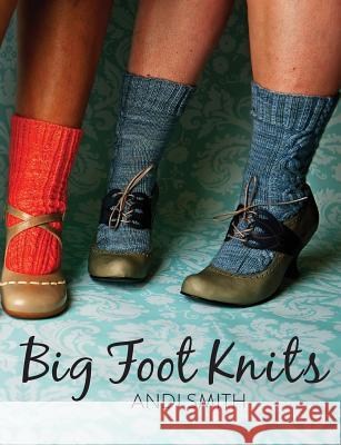 Big Foot Knits Andi Smith   9781937513252 Cooperative Press