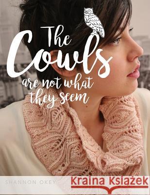 The Cowls Are Not What They Seem Shannon Okey 9781937513733 Cooperative Press