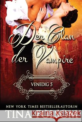 Der Clan der Vampire - Venedig 5 Tina Folsom 9781937519049 Duboce Park Press