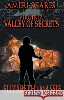 Ameri-Scares : Virginia: Valley of Secrets Elizabeth Massie 9781937530525