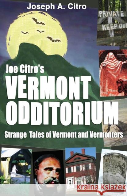 Joe Citro's Vermont Odditorium Joseph a. Citro 9781937530600 Crossroad Press