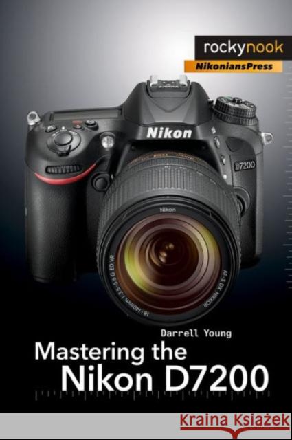 Mastering the Nikon D7200  9781937538743 Rocky Nook