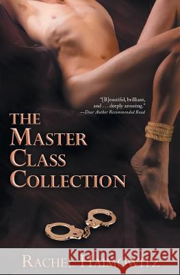 The Master Class Collection Rachel Haimowitz 9781937551018 Riptide Publishing