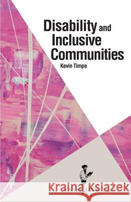 Disability and Inclusive Communities Kevin Timpe (Northwest Nazerene University USA) 9781937555320