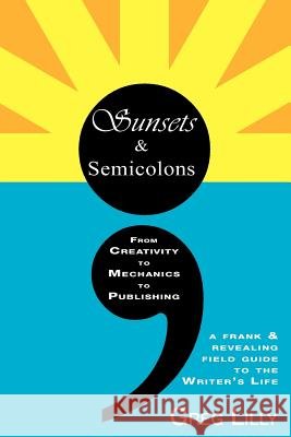 Sunsets & Semicolons Greg Lilly 9781937556037 Cherokee McGhee