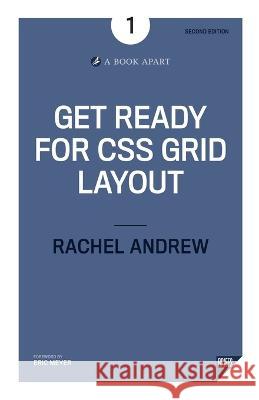 Get Ready for CSS Grid Layout Rachel Andrew 9781937557263 Book Apart