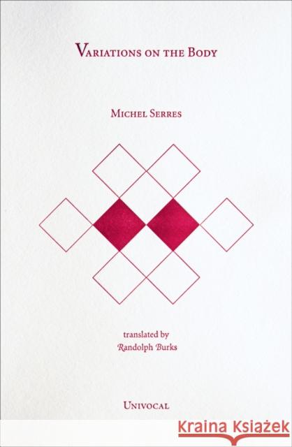 Variations on the Body Michel Serres Randolph Burks 9781937561062 University of Minnesota Press