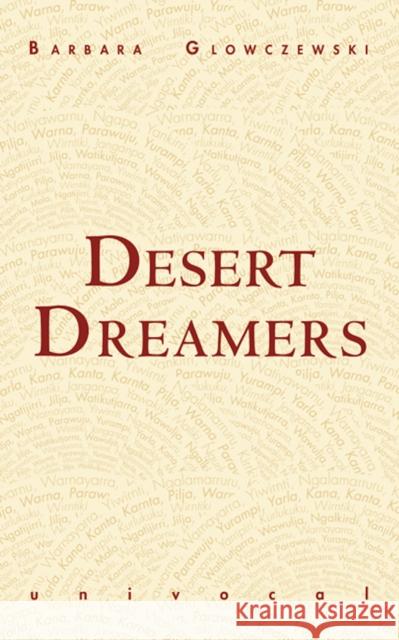 Desert Dreamers Barbara Glowczewski 9781937561963 Univocal Publishing