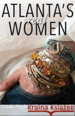 Atlanta's Real Women Linda Hughes Christine Martinello 9781937565688