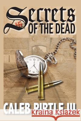 Secrets of the Dead: An Ambrose Lincoln Novel Caleb Pirtl 9781937569587 Venture Galleries