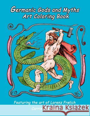 Germanic Gods and Myths Art Coloring Book: The Art of Lorenz Frølich Overton, Carrie 9781937571016 Huginn & Muninn