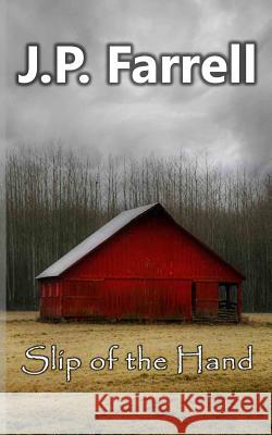 Slip of the Hand J. P. Farrell 9781937588366 Riverhaven Books