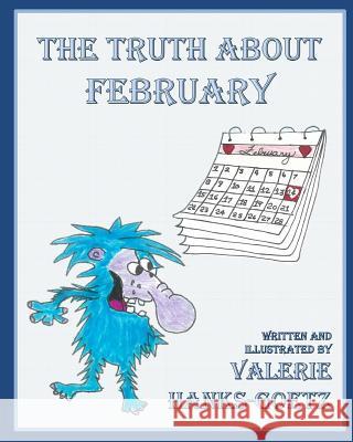 The Truth About February Hanks-Goetz, Valerie 9781937588373 Riverhaven Books