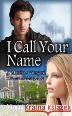 I Call Your Name: A Martha's Vineyard Romantic Suspense Virginia Young 9781937588458