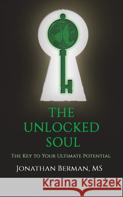 The Unlocked Soul Jonathan Berman 9781937592547