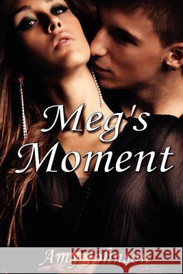 Meg's Moment Amy Johnson 9781937593247 World Castle Publishing