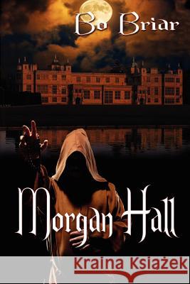 Morgan Hall Bo Briar 9781937593513 World Castle Publishing