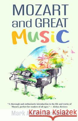 Mozart and Great Music Mark Andre Alexander 9781937597245