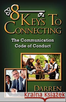 8 Keys To Connecting Murphy, Darren 9781937600792 Mill City Press, Inc.