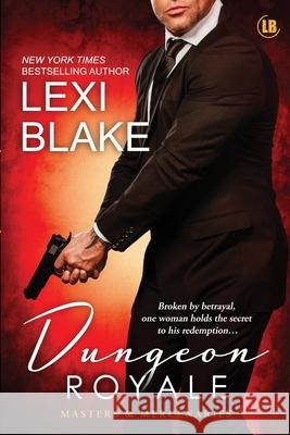 Dungeon Royale: Masters and Mercenaries 6 Lexi Blake 9781937608224 Dlz Entertainment