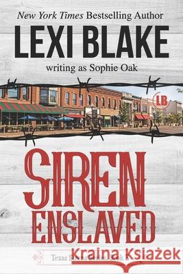 Siren Enslaved Lexi Blake Sophie Oak 9781937608811 Dlz Entertainment