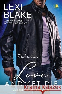 Love and Let Die Blake Lexi 9781937608965 Dlz Entertainment, LLC