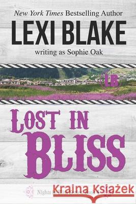 Lost in Bliss Sophie Oak Lexi Blake 9781937608989 Dlz Entertainment
