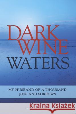 Dark Wine Waters: My Husband of a Thousand Joys and Sorrows Simone, Frances 9781937612641 Central Recovery Press