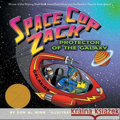 Space Cop Zack, Protector of the Galaxy: A Kids' Book about Using Your Imagination Don M. Winn Dave Allred  9781937615222 Cardboard Box Adventures