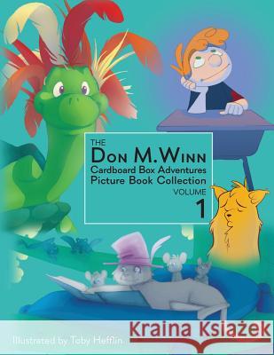 The Don M. Winn Cardboard Box Adventures Picture Book Collection Volume One Don M. Winn Toby Hefflin Dave Allred 9781937615253 Cardboard Box Adventures