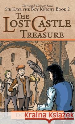 The Lost Castle Treasure: Sir Kaye the Boy Knight Book 2 Don M Winn, Dave Allred 9781937615307 Cardboard Box Adventures