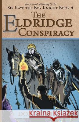 The Eldridge Conspiracy: Sir Kaye the Boy Knight Book 4 Don M Winn, Allred Dave 9781937615352 Cardboard Box Adventures