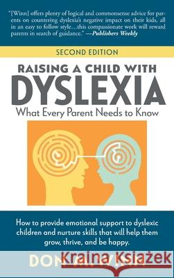 Raising a Child with Dyslexia: What Every Parent Needs to Know Don M Winn 9781937615581 Cardboard Box Adventures