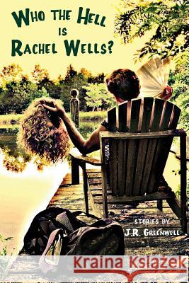 Who the Hell Is Rachel Wells? Greenwell, J. R. 9781937627126 Chelsea Station Images