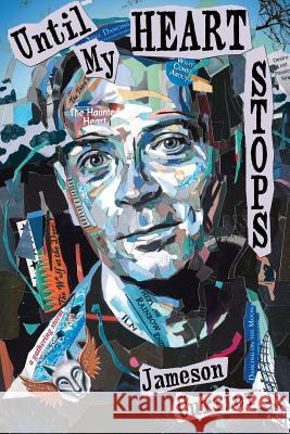 Until My Heart Stops Jameson Currier 9781937627171 Chelsea Station Editions