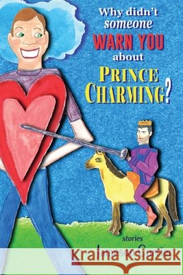 Why Didn't Someone Warn You About Prince Charming? Jameson Currier 9781937627362