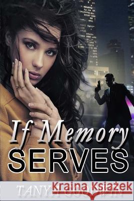 If Memory Serves Tanya Goodwin 9781937629359 Mitchell Morris Publishing, Inc.