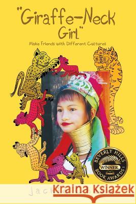 Giraffe Neck Girl Make Friends with Different Cultures Jackie Chase 9781937630508