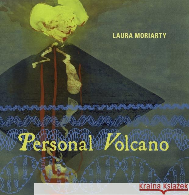 Personal Volcano Laura Moriarty 9781937658960