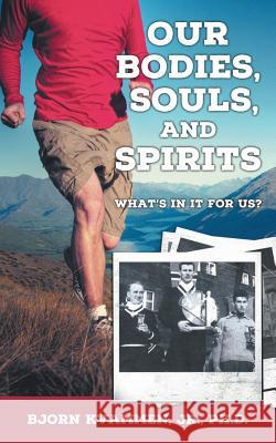 Our Bodies, Souls, and Spirits Bjorn Kvammen Lisa Thomson 9781937660536 Heritage Press Publications, LLC