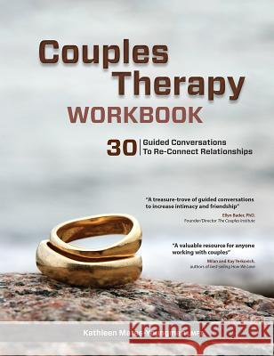 Couples Therapy Workbook: 30 Guided Conversations to Re-Connect Relationships Kathleen Mates-Youngman 9781937661465 Pesi Publishing & Media
