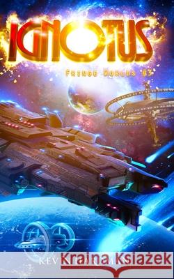 Ignotus (Fringe Worlds #3) Kevin Hardman 9781937666507