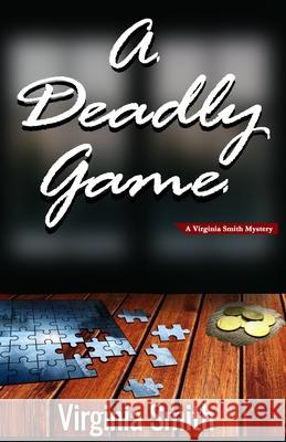 A Deadly Game Virginia Smith 9781937671457 Next Step Books