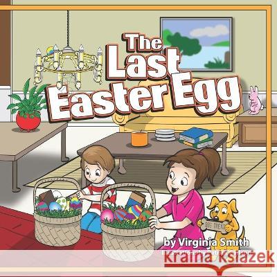 The Last Easter Egg Patrick Carlson Virginia Smith 9781937671549