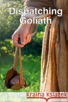 Dispatching Goliath Michael W., Sr. Bryant 9781937671631